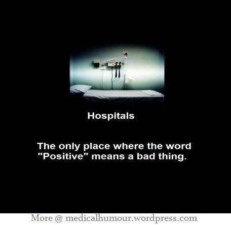 hospitals-the-only-place-where-the-word-positive-means-a-bad-thing